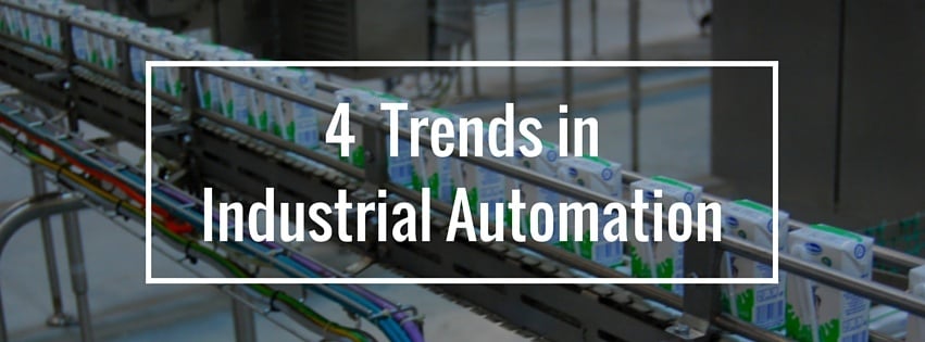 4 Trends in Industrial Automation Today