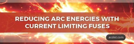 Mersen Whitepaper: Reducing Arc Energies with Current Limiting Fuses