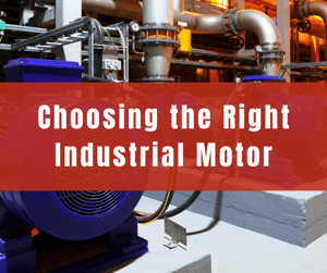 Choosing the Right Industrial Motor