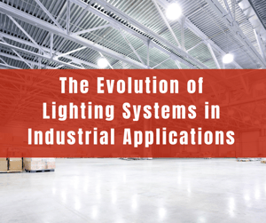The Evolution of Lighting Systems in Industrial Applications