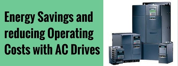 Energy Savings and Reducing Operating Costs with AC Drives