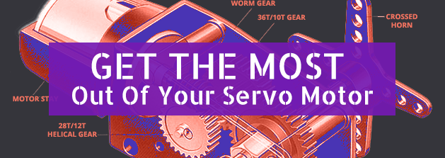 Get the Most Out of Your Servo Motor