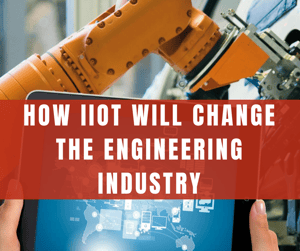 How IoT will change the Engineering Industry