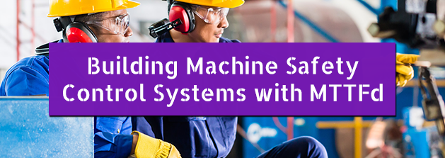 Building Machine Safety Control Systems with MTTFd