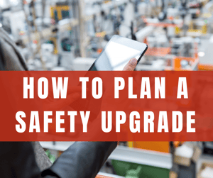 How to Plan a Safety Upgrade