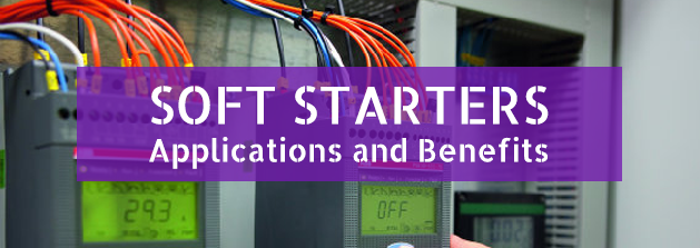 Soft Starters – Applications and Benefits