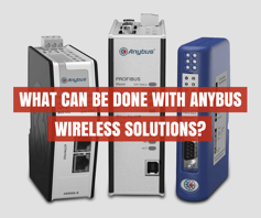 What Can Be Done with Anybus Wireless Solutions?