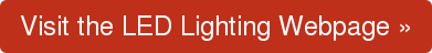 Visit the LED Lighting Webpage »