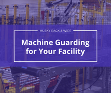 Machine Guarding for Your Facility
