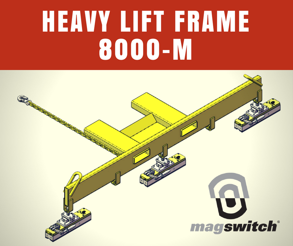 Magswitch Heavy Lift Frame 8000-M: Increase Productivity & Safety