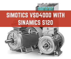 Simotics VSD4000 with Sinamics S120