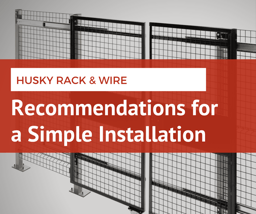 Husky Rack & Wire: Recommendations for a Simple Installation